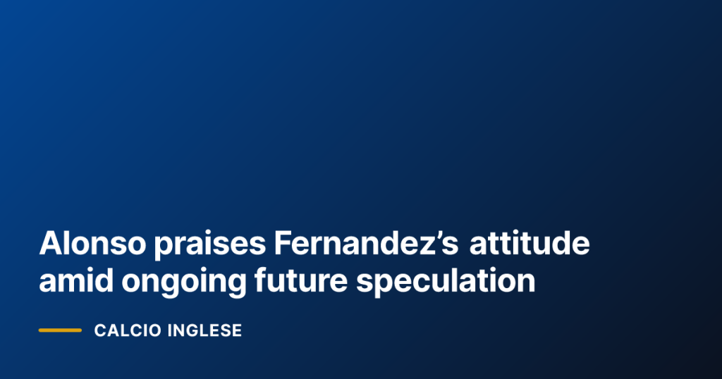 Alonso praises Fernandez’s attitude amid ongoing future speculation