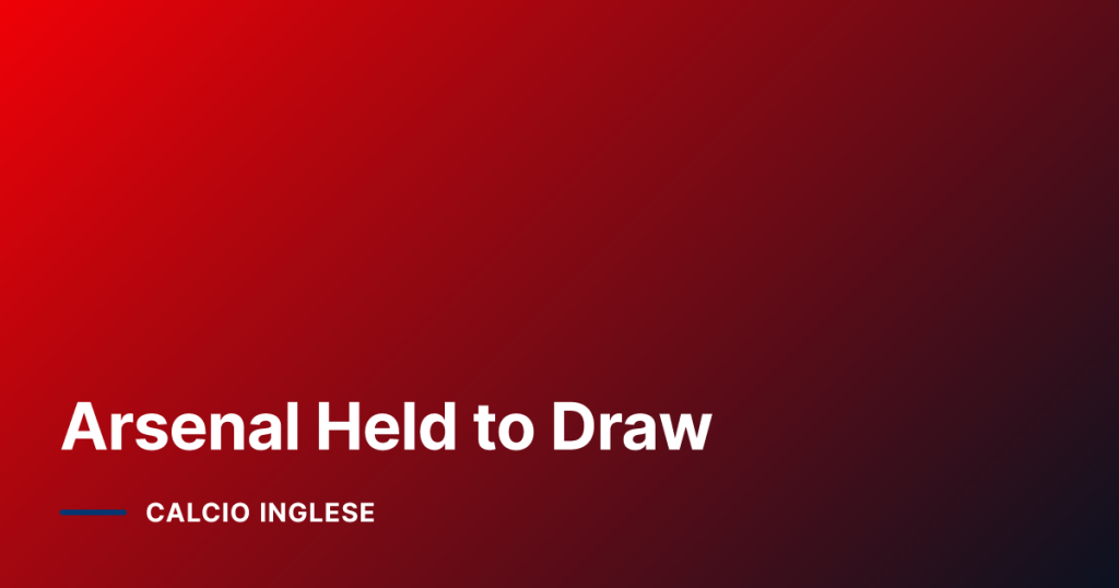 Arsenal Held to Draw