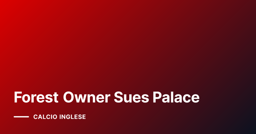 Forest Owner Sues Palace