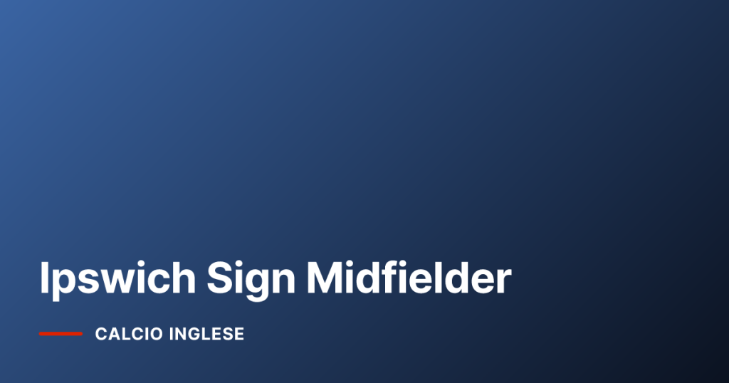 Ipswich Sign Midfielder