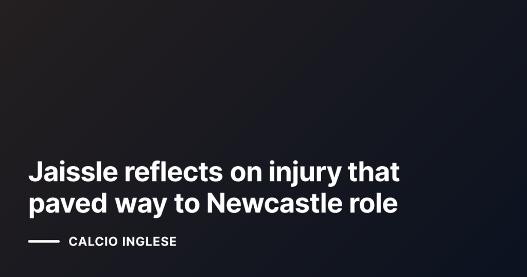 Jaissle reflects on injury that paved way to Newcastle role