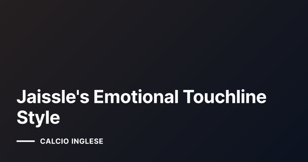 Jaissle's Emotional Touchline Style