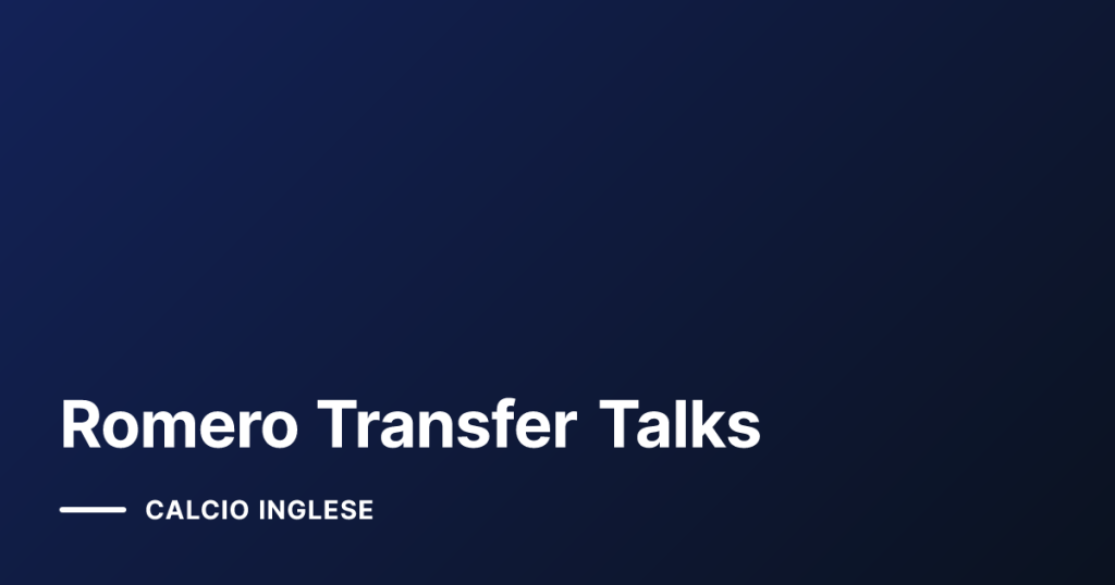 Romero Transfer Talks